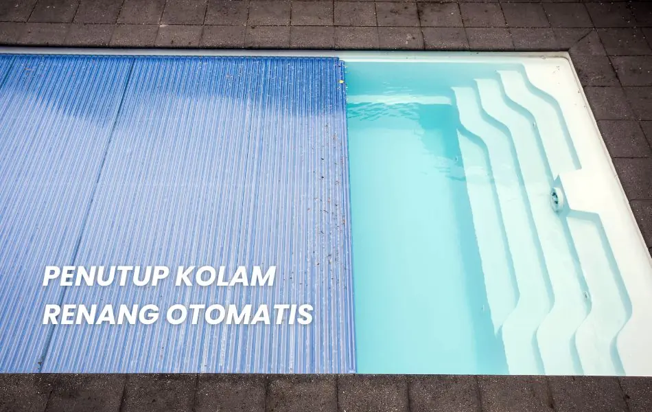 tutup kolam renang otomatis
